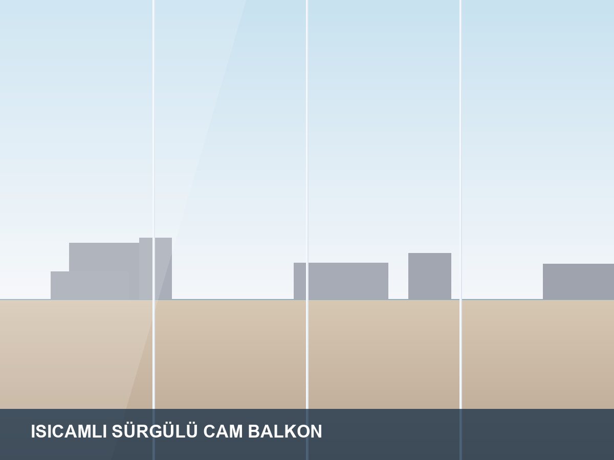 Isıcamlı Sürgülü Cam Balkon